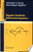 Singular stochastic differential equations / Alexander S. Cherny, Hans-Jürgen Engelbert.