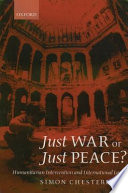 Just war or just peace? : humanitarian intervention and international law / Simon Chesterman.