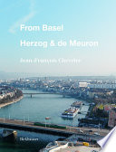 From Basel : Herzog & de Meuron / Jean-François Chevrier ; in cooperation with Élia Pijollet ; with seventy photographs by George Dupin.