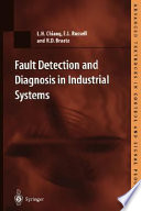 Fault detection and diagnosis in industrial systems / Leo H. Chiang, Evan L. Russell and Richard D. Braatz.