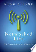 Networked life : 20 questions and answers / Mung Chiang.