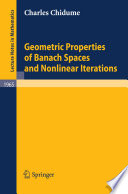 Geometric properties of banach spaces and nonlinear iterations by Charles Chidume.