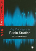 Key concepts in radio studies / Hugh Chignell.
