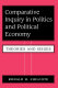 Comparative inquiry in politics and political economy : theories and issues.