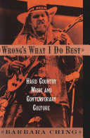 Wrong's what I do best : hard country music and contemporary culture.
