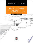 Architectural graphics / Francis D.K. Ching.
