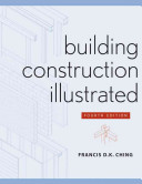 Building construction illustrated / Francis D.K. Ching.