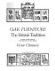 Oak furniture, the British tradition : a history of early furniture in the British Isles and New England / (by) Victor Chinnery.