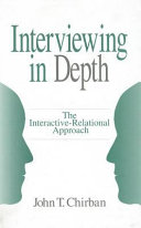 Interviewing in depth : the interactive-relational approach / John T. Chirban.
