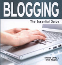 Blogging : the essential guide / Antonia Chitty & Erica Douglas.