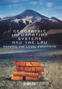 Geographic information systems and the law : mapping the legal frontiers / George Cho.