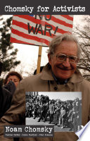 Chomsky for activists / Noam Chomsky, Charles Derber, Suren Moodliar, Paul Shannon.
