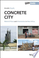 Concrete city material flows and urbanisation in West Africa / Armelle Choplin.
