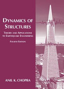 Dynamics of structures : theory and applications to earthquake engineering / Anil K. Chopra.