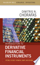 Introduction to derivative financial instruments options, futures, forwards, swaps, and hedging / Dimitris N. Chorafas.