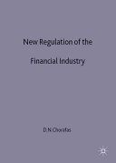New regulation of the financial industry / Dimitris N. Chorafas.