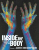 Inside the body : fantastic images from beneath the skin / [text by Windsor Chorlton ; editors: Victoria Alers-Hankey and Joanna Chisholm].