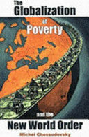 The globalization of poverty and the new world order / Michel Chossudovsky.