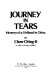 Journey in tears : memory of a girlhood in China / by Chow Ching-li ; as told to Georges Walker ; (translated from the French by Abby Israel).
