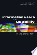 Information users and usability in the digital age / G.G. Chowdhury and Sudatta Chowdhury.