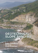 Geotechnical slope analysis / Robin Chowdhury ; with contributions by Phil Flentje, Gautam Bhattacharya.