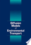 Diffusion models of environmental transport / Bruce Choy, Danny D. Reible.
