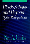 Black-Scholes and beyond : option pricing models / Neil A. Chriss.