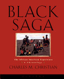 Black saga : the African American experience : a chronology / Charles M. Christian with the assistance of Sari J. Bennett.