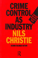Crime control as industry : towards gulags, western style / Nils Christie.
