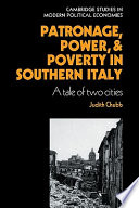 Patronage, power, and poverty in southern Italy : a tale of two cities / Judith Chubb.