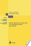 From Brownian motion to Schrödinger's equation / Kai L. Chung, Zhongxin Zhao.