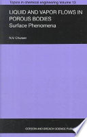 Liquid and vapor flows in porous bodies : surface phenomena / N. V. Churaev ; editor, A. Galwey.
