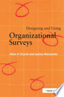 Designing and using organizational surveys / Allan H. Church and Janine Waclawski.