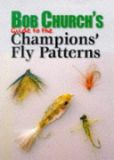 Bob Church's guide to the champions' fly patterns.