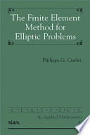 The finite element method for elliptic problems / Philippe G. Ciarlet.