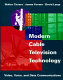 Modern cable television technology : video, voice, and data communications / Walter Ciciora, James Farmer, David Large.