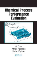 Chemical process performance evaluation / Ali Cinar, Ahmet Palazoglu, Ferhan Kayihan.