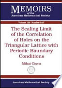 The scaling limit of the correlation of holes on the triangular lattice with periodic boundary conditions / Mihai Ciucu.