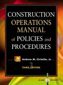 Construction operations manual of policies and procedures / Andrew Civitello.