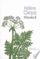 Hemlock : old women in bloom / Helene Cixous ; translated by Beverley Bie Brahic.