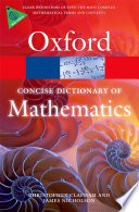 The concise Oxford dictionary of mathematics.