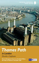 Thames Path in London / Phoebe Clapham ; with photographs by Katherine Clarke.