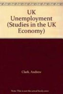 UK unemployment / Andrew Clark and Richard Layard.