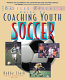The baffled parent's guide to coaching youth soccer / Bobby Clark.