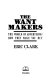 The want makers : the world of advertising : how they make you buy / Eric Clark.