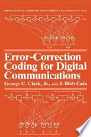 Error-correction coding for digital communications / George C. Clark, Jr. and J. Bibb Cain.