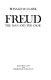 Freud : the man and the cause / (by) Ronald W. Clark.