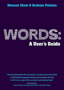 Words : a user's guide / by Graham Pointon, Stewart Clark.