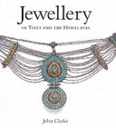 Jewellery of Tibet and the Himalayas / John Clarke.