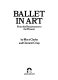 Ballet in art : from the Renaissance to the present / by Mary Clarke and Clement Crisp.